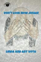 Don't Look Now Jonah! 1544273320 Book Cover