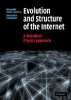 Evolution and Structure of the Internet: A Statistical Physics Approach 052171477X Book Cover