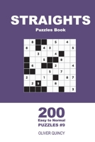 Straights Puzzles Book - 200 Easy to Normal Puzzles 9x9 (Volume 9) 1709348631 Book Cover