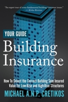 Building Insurance Your Guide: How to Select the Correct Building Sum Insured Value for both Low-rise and High-rise Structures. 0645652822 Book Cover