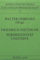 Friedrich Nietzsche- Perspektivitaet Und Tiefe: Bayreuther Nietzsche-Kolloquium 1980 3820459545 Book Cover