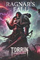 Ragnar's Fall: A Warhammer 40K Horror Tale of Chaos, Despair, and the End of All Things B0DQHJ6WDJ Book Cover