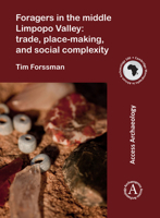 Foragers in the Middle Limpopo Valley: Trade, Place-Making, and Social Complexity 1789696852 Book Cover