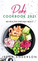 Poke Cookbook 2021: 100 healthy one-dish meals null Book Cover