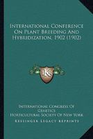 International Conference On Plant Breeding And Hybridization, 1902 0548828989 Book Cover
