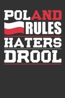 Poland Rules Haters Drool: Patriotic Notebook for People Who Love Poland 107713858X Book Cover