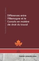 Différences entre l'Allemagne et le Canada en matière de droit du travail (French Edition) 3689047994 Book Cover