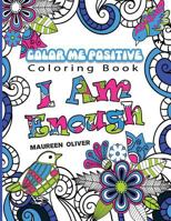 Color Me Positive: Positive Affirmations to Color and Live by 1522907823 Book Cover