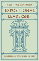 Expositional Leadership: Shepherding God's People from the Pulpit 1433588021 Book Cover