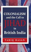 Colonialism and the Call to Jihad in British India B01BBRCC2O Book Cover