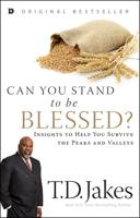 Can You Stand to Be Blessed?: Insights to Help You Survive the Peaks and Valleys 1560438010 Book Cover