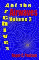 Archives of the Airwaves Vol. 1 1593930690 Book Cover