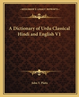 A Dictionary of Urdu Classical Hindi and English V1 1162629045 Book Cover