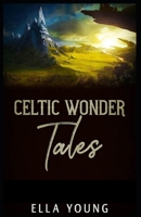 Celtic Wonder Tales illustrated B095TJK74N Book Cover