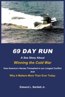 69 Day Run: A Sea Story About Winning the Cold War B0CV6RX21Q Book Cover