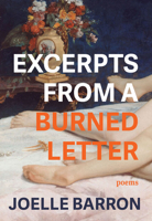 Excerpts from a Burned Letter: Poems 0889714703 Book Cover
