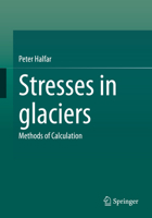 Stresses in glaciers: Methods of Calculation 3662660237 Book Cover