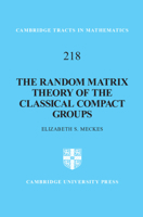 The Random Matrix Theory of the Classical Compact Groups 1108419526 Book Cover