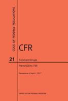 Code of Federal Regulations Title 21, Food and Drugs, Parts 600-799, 2017 1640240705 Book Cover