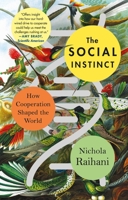The Social Instinct: How Cooperation Shaped the World 1250262828 Book Cover