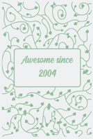 Awesome since 2004 notebook birthday gift: - 120 ruled pages 6" x 9" size, notebook / journal gift 1677852143 Book Cover