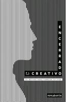 El Creativo Encerrado: El Metodo Para Cambiar Tu Vida. 1523801352 Book Cover