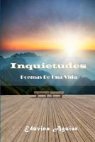 Inquietudes: Poemas De Una Vida 1533032548 Book Cover