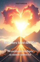 Mein Herz kennt den Weg: Mit emotionaler Intelligenz zu meinem wahren Ich (German Edition) 3911969015 Book Cover