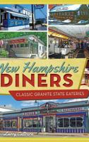 New Hampshire Diners: Classic Granite State Eateries (American Palate) 1626194017 Book Cover