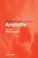 Routledge Philosophy GuideBook to Aristotle and the Metaphysics (Routledge Philosophy Guidebooks) 0415251486 Book Cover