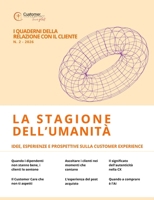 La Stagione dell'Umanità: Idee, esperienze e prospettive sulla Customer Experience (I Quaderni della Relazione con il cliente) (Italian Edition) B0H9YG3SJS Book Cover