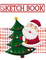 Sketchbook For Beginners Christmas Gift Boxes: Scratch Art Notebooks Scratch Pad And Sketch Book Drawing Stencils | Santa Claus - Create # Premium ~ ... X 11 Large 110 Page Quality Prints Good Gift. 1672873363 Book Cover