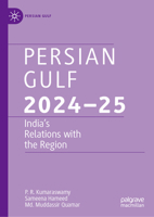 Persian Gulf 2024-25: India’s Relations with the Region 9819508754 Book Cover