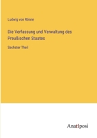 Die Verfassung und Verwaltung des Preußischen Staates: Sechster Theil 3382036142 Book Cover