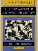 A History of the World in the Twentieth Century Volume II: Conflict and Liberation, 1945-1996 0674399625 Book Cover