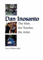 Dan Inosanto: The Man, the Teacher, the Artist 1581600798 Book Cover