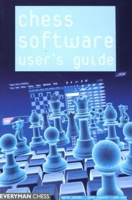 Chess Software User's Guide: Making the Most of Your Software 1857442849 Book Cover