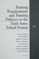 Training Requirements and Training Delivery in the Total Army School System 0833027115 Book Cover