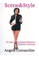 Scene&Style: 10 years of published Boston fashion columns B0DR8T54MK Book Cover