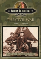 The Civil War (The Greenwood Press Daily Life Through History Series) 0313331820 Book Cover