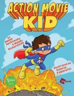 Action Movie Kid 147679989X Book Cover