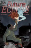 Future Echoes: The Complete Series 194208370X Book Cover