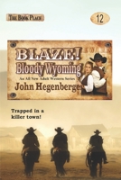 Blaze! Bloody Wyoming 1534772987 Book Cover