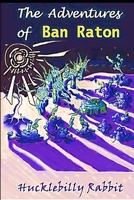 The Adventures of Ban Raton 1710227117 Book Cover