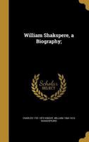 William Shakspere, a Biography; 1020507918 Book Cover