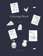 Coloring Book - I Spy: Coloring Book for Kids Ages 2-5 Year _ A Fun Guessing Game for Kids B0848WHDWZ Book Cover