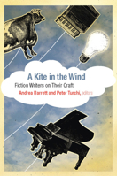 A Kite in the Wind: Fiction Writers on Their Craft 1595340726 Book Cover