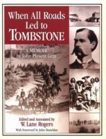 When All Roads Led to Tombstone: A Memoir 1886609136 Book Cover