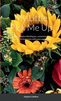 My Little Pick Me Up: Drops of positive poetry blending joy, contentment, happiness, and inspiration with grace and kindness 147099030X Book Cover