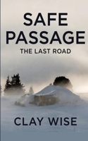 Safe Passage: The Last Road- EMP Survival in a Powerless World (Safe Passage: EMP Survival in a Powerless World) B0HHPJDLX7 Book Cover